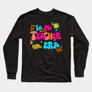 In My Teacher Era, Funny Teacher Long Sleeve T-Shirt